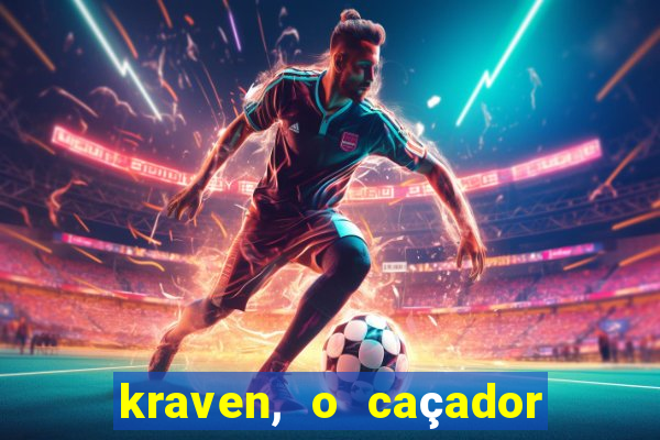 kraven, o caçador filme completo dublado